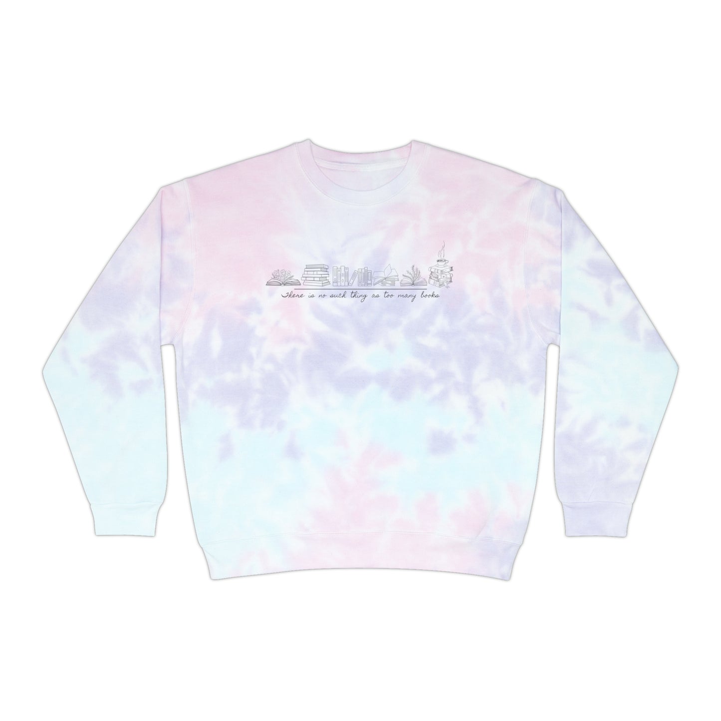 Too Many Books Unisex Tie-Dye Sweatshirt